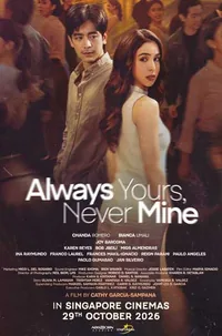 Always Yours, Never Mine*