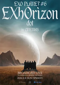 EXO PLANET #6 - EXhOrizon [dot] in CINEMAS