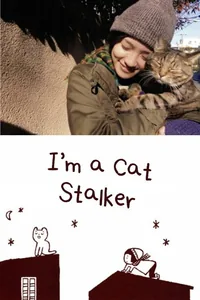 I'm a Cat Stalker (Cat & Dog)